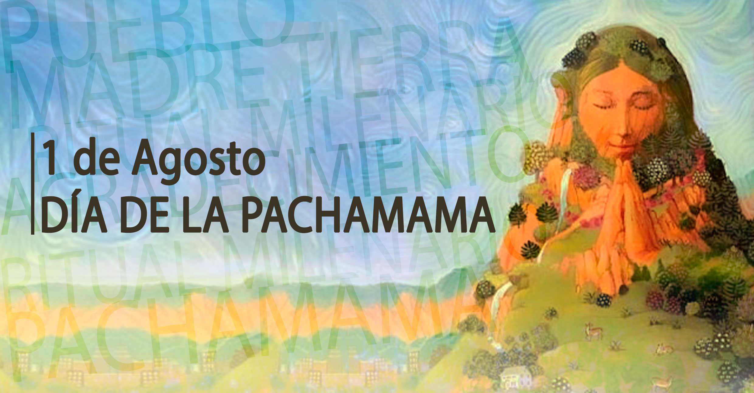 1 de Agosto: Día de la Pachamama